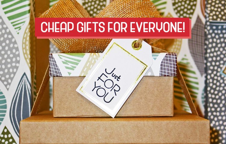 Cheap Gifts for Everyone