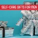Self-care Gifts for Men