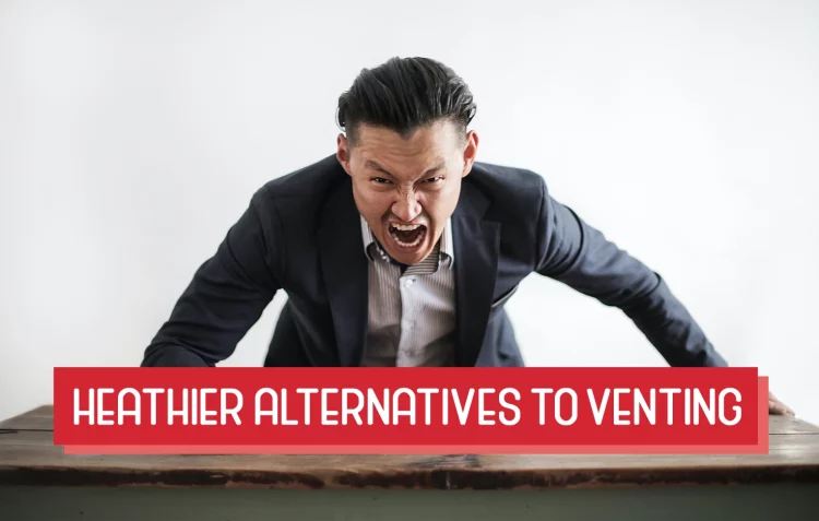 Anger Management Healthier Alternatives to Venting
