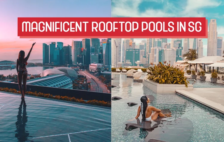 Magnificent Rooftop Infinity Pools in Singapore to Visit at least Once in your Life