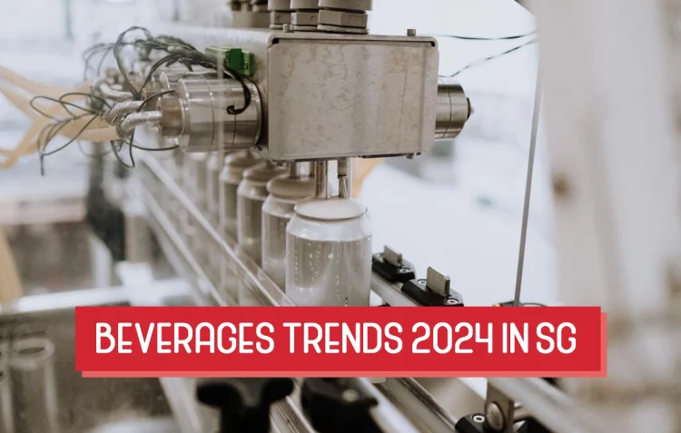 Beverages Trends 2024 Singapore