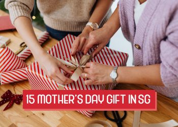 15 Mother's Day Gift in Singapore