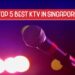 Top 5 Best KTV in Singapore for 2024