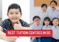 9 Best Educational Tuition and Enrichment Centres in Singapore