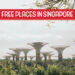 Exploring Singapore for Free: 30 Activities You’ll Love Without Spending a Cent