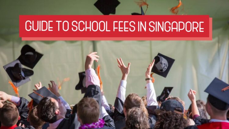 Ultimate Guide to School Fees in Singapore: What Parents Need to Know