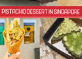 Uncovering Singapore’s Top 10 Spots for Irresistible Dessert Pistachio Based Treats