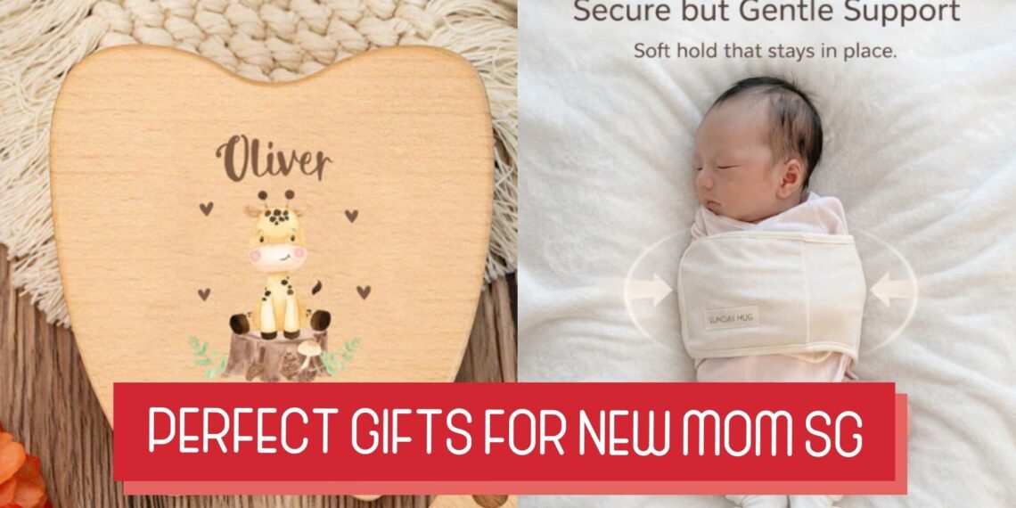 What to Gift a Friend Who Just Gave Birth in Singapore